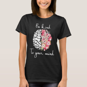 Psychische Gesundheitsbewusstsein und Selbstfürsor T-Shirt