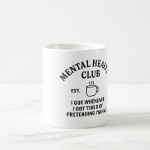 Psychischer Gesundheitsclub - Tasse des Kaffees
