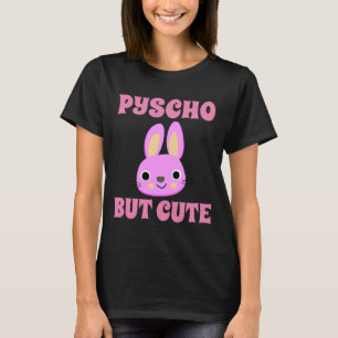 PSYCHO ABER SÜßE HASEN T-Shirts