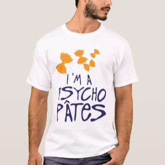 Psycho Pates Psychopath Humor Droge 1 T-Shirt