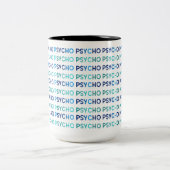 PSYCHO, Tasse (Mittel)