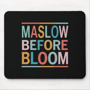 Psychologe Maslow vor Bloom Sped Teacher Clro Mousepad