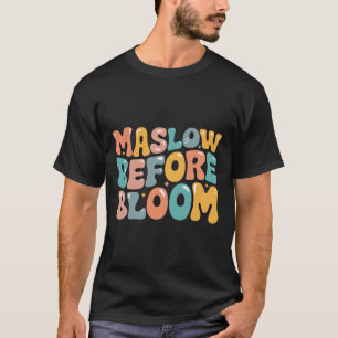 Psychologe Maslow vor Bloom Sped Teacher Clro T-Shirt