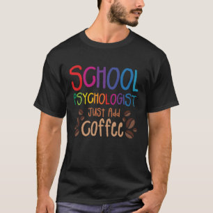 Psychologin der Schule Fügen Sie einfach Kaffeepsy T-Shirt