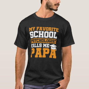 Psychologin der Schule nennt mich Papa Psychology T-Shirt