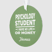 Psychologische Uni Student No Life oder Money Ornament (Vorderseite)