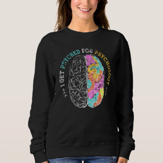 Psychologist Psych Brain Neuroscientist Psychology Sweatshirt