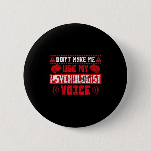 Psychology Quote - Don't Make Me Use My Psychologi Button (Vorderseite)
