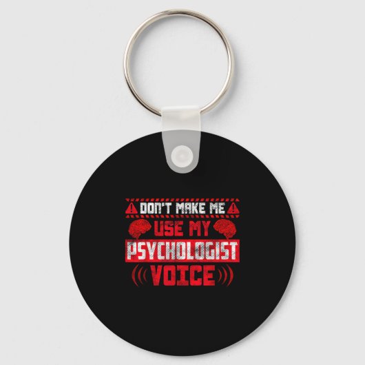 Psychology Quote - Don't Make Me Use My Psychologi Schlüsselanhänger (Vorderseite)