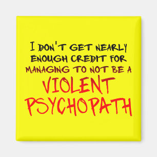 Psychopath Credit Funny Kühlschrankmagnet