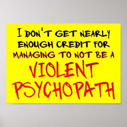 Psychopath Credit Funny Poster Sign (Vorne)