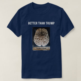 Psychopathen Gehirn in einem Jar Better als Trump T-Shirt