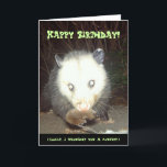 Psychopossum Geburtstags-Karte Karte<br><div class="desc">Sogar ich bin nicht sicher,  ob dieses niedlich oder störend ist,  aber jede Weise,  flippt es heraus Ihre Freunde aus.</div>