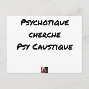 PSYCHOTIQUE CHERCHE PSY CAUSTIQUE - Jeux de mots Postkarte