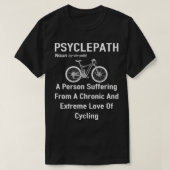 Psyclepath, Funny Cyclist Radfahrer, Bicy T-Shirt (Design vorne)