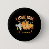 Pt Nurse Fall I Liebe Fall Prävention Fall Physisc Button (Vorderseite)