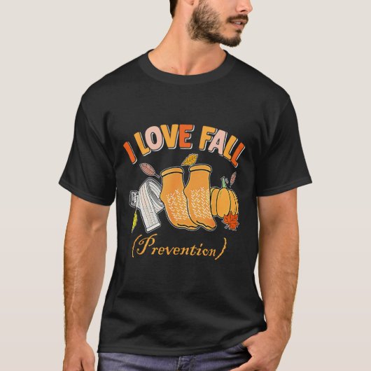 Pt Nurse Fall I Liebe Fall Prävention Fall Physisc T-Shirt (Vorderseite)