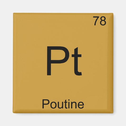 Pt - Poutine Funny Chemistry Element Symbol T-Shir Magnet (Vorne)