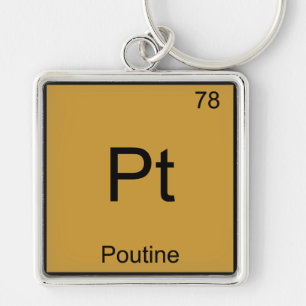 Pt - Poutine Funny Chemistry Element Symbol Tee Schlüsselanhänger