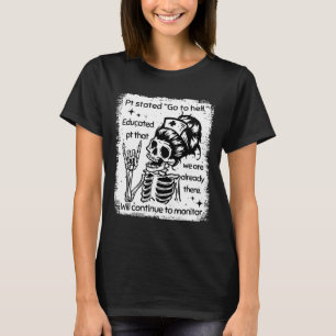 PT stand zu Hell ausgebildet Pt, dass wir Alrea si T-Shirt