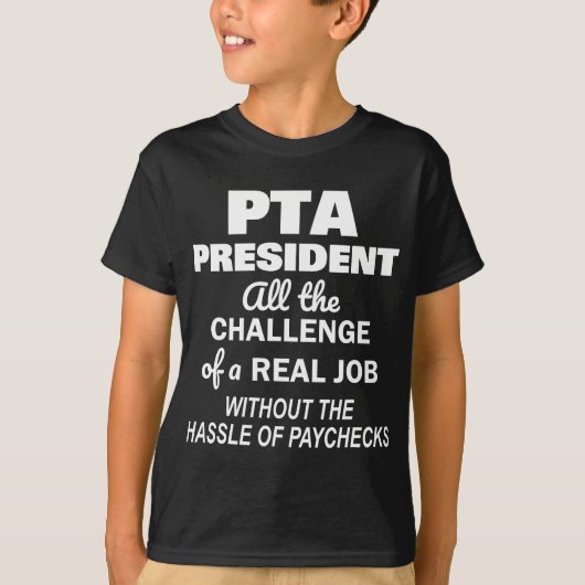 PTA-Präsident Funny Volunteer Quotes T-Shirt (Vorderseite)