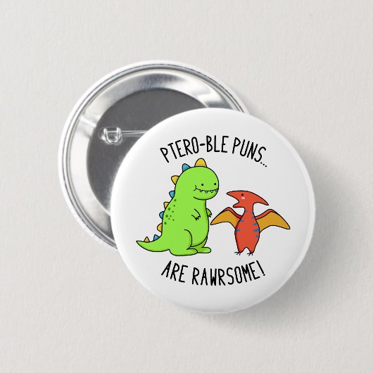 Ptero-ble Punnen sind rawrsome Funny Dinosaur Pun Button (Vorne & Hinten)