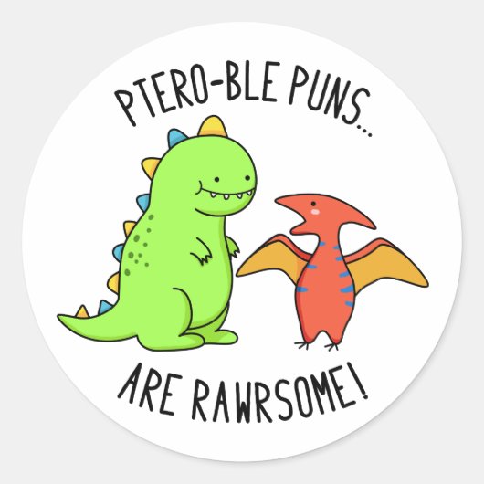 Ptero-ble Punnen sind rawrsome Funny Dinosaur Pun Runder Aufkleber (Vorderseite)