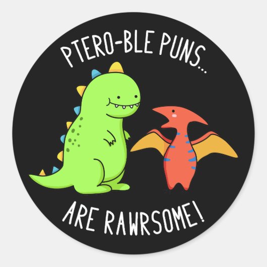 Ptero-ble Puns sind rawrsome Dinosaurier Pun Dark Runder Aufkleber (Vorderseite)