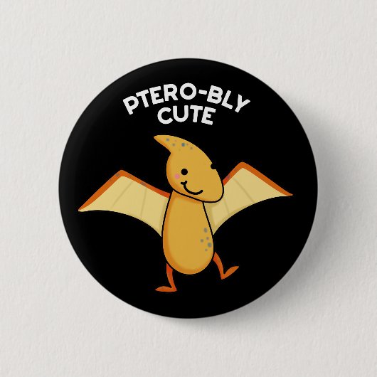 Pterobly Niedlich Funny Pterodactyl Pun Dark BG Button (Vorderseite)