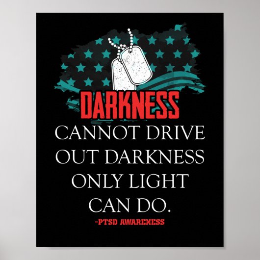 PTSD Awareness Darkness kann Dunkelheit nicht auss Poster (Vorne)