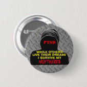 PTSD: WÄHREND ANDERE IHRE TRÄUME LEBEN BUTTON (Vorne & Hinten)
