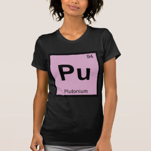 Pu - Plutonium Chemie Periodensystem Symbol T-Shirt