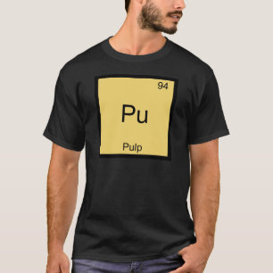 Pu - Symbol-T - Shirt für die Zellstoff-Funny Chem