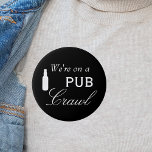 Pub Crawl Beer Day Drinks Button<br><div class="desc">This design was created though digital art. It may be personalized in the area provide or customizing by choosing the click to customize further option and changing the name, initials or words. You may also change the text color and style or delete the text for an image only design. Kontakt...</div>