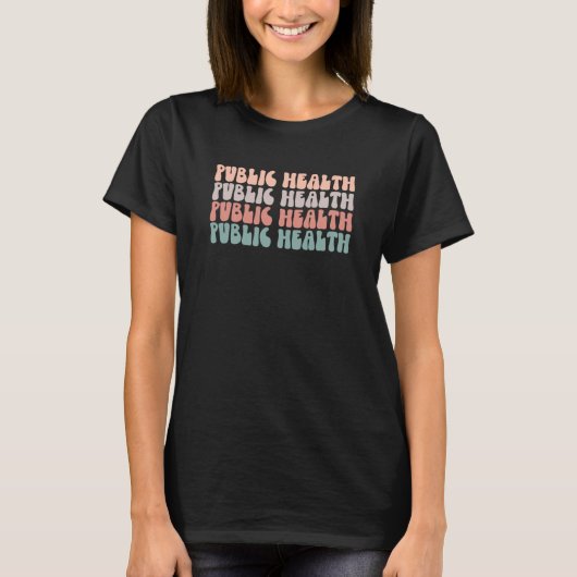 Public Health Life Groovy Public Health Appreciati T-Shirt (Vorderseite)