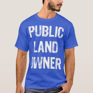 Public Land Owner Funny Gift Weihnachten T-Shirt