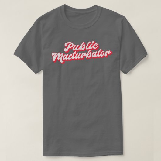 Public Masturbator T-Shirt (Design vorne)