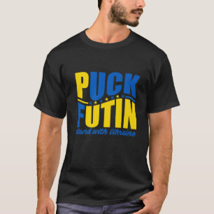 Puck Futin ich stehe mit ukrainischer Unterstützun T-Shirt