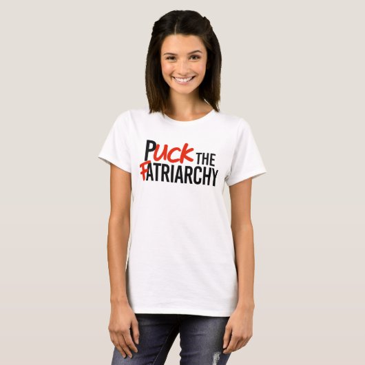 Puck the Fatriarchy T-Shirt (Vorne ganz)
