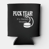 Puck Yeah Es ist Hockey Saison Dosenkühler (Vorderseite)