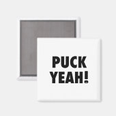 Puck Yeah! T Hockey S für Fans Magnet (Vorderseite/Rückseite)