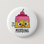 Pudding Furz Pun Button (Vorderseite)