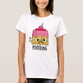Pudding Furz Pun T-Shirt (Vorderseite)