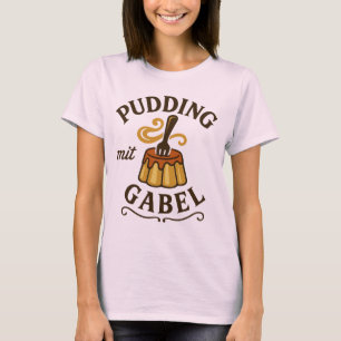 Pudding Mit Gabel Lustiges Design T-Shirt