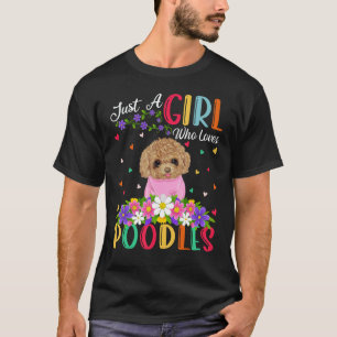 Pudel Hund Nur Ein Mädchen Das Poodles Liebt T-Shirt