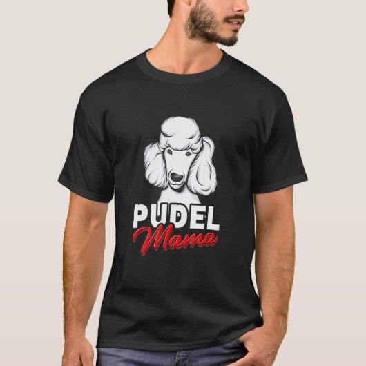 Pudel Mama Hundemutter Pudel T-Shirt (Vorderseite)