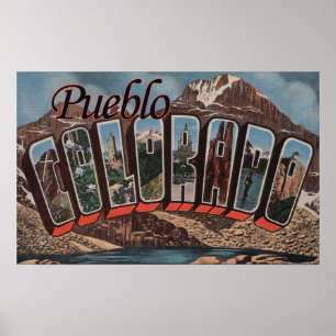 Pueblo, Colorado - Large Letter Scenes Poster