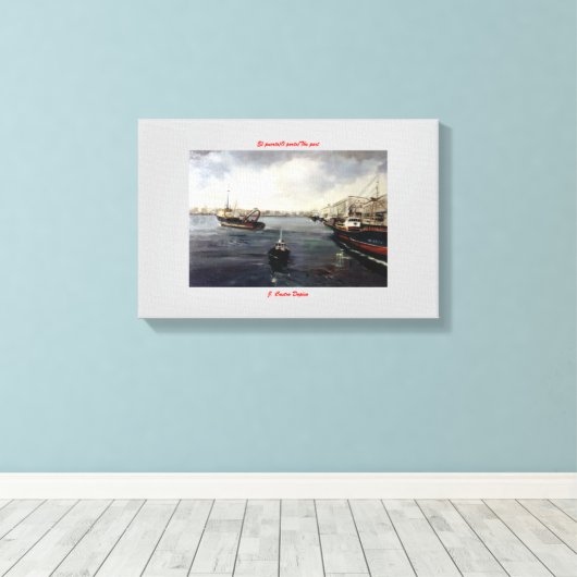 puerto/O trage ich/The port Leinwanddruck (Insitu (Holzboden))
