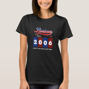 Puerto Rico Boricua seit 2006, auch wenn Geboren a T-Shirt