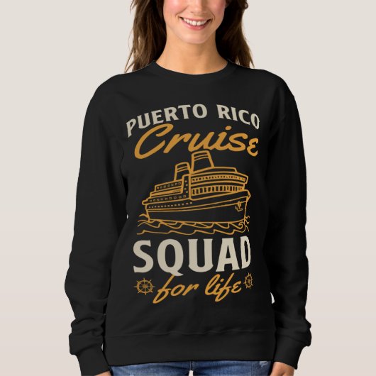 Puerto Rico Cruise Squad For Life Matching Cruise  Sweatshirt (Vorderseite)